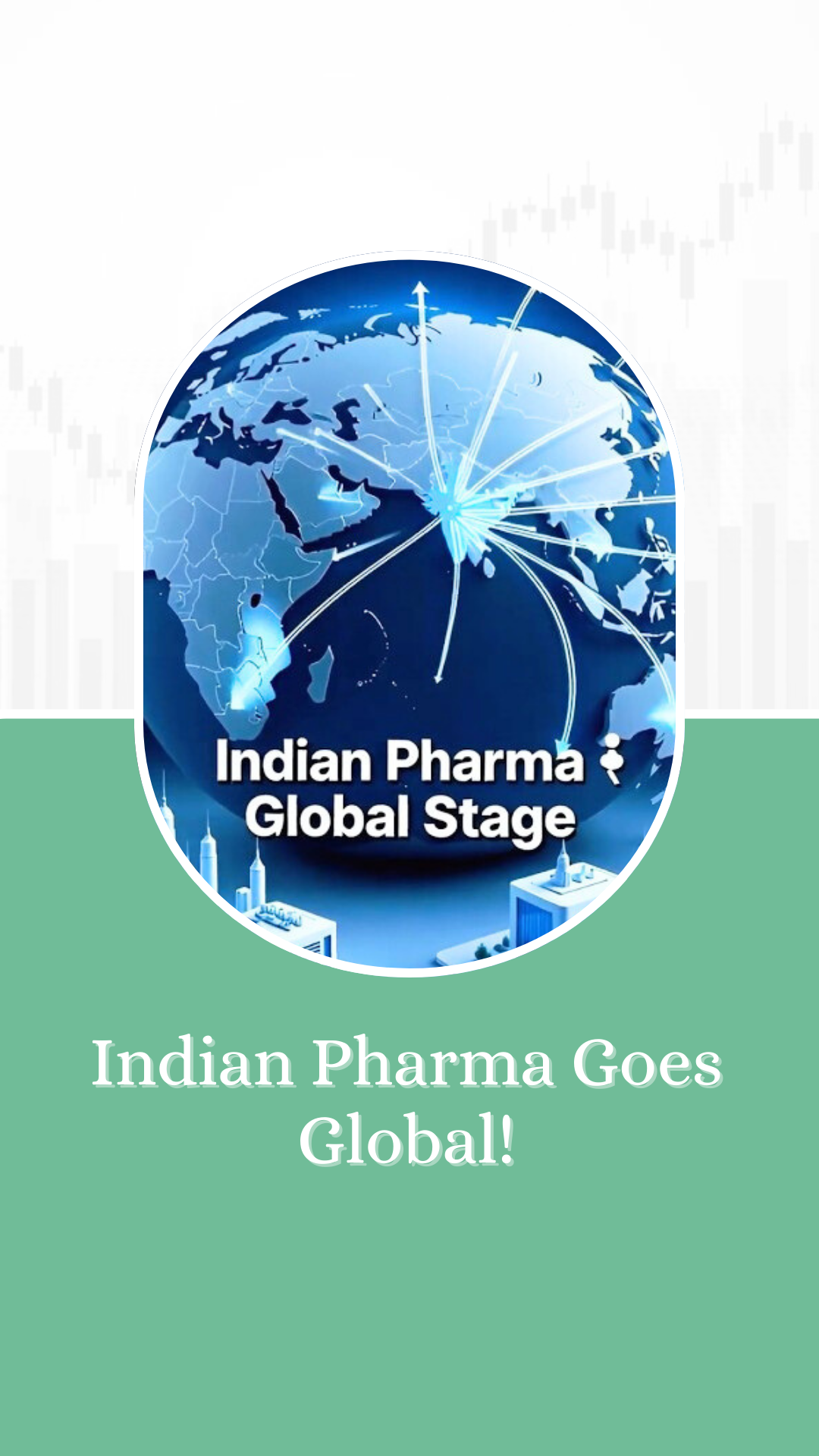 Indian Pharma Goes Global!